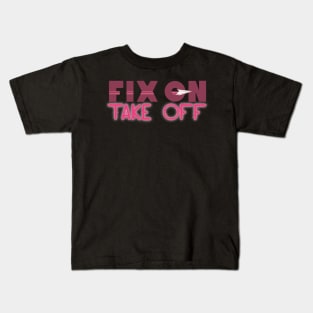 Fix On Take Off Kids T-Shirt